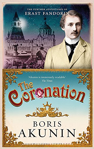 The Coronation: Erast Fandorin 7 (Erast Fandorin Mysteries)