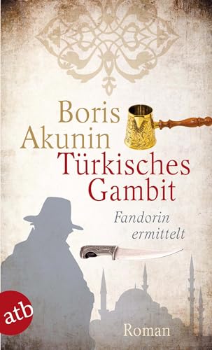 Türkisches Gambit: Fandorin ermittelt. Roman von Aufbau Taschenbuch Verlag