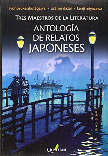 Antología de relatos japoneses : tres maestros de la literatura von Quaterni
