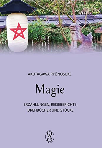 Magie: Erzählungen, Reiseberichte, Drehbücher und Stücke Magie: Erzählungen, Reiseberichte, Drehbücher und Stücke von Iudicium