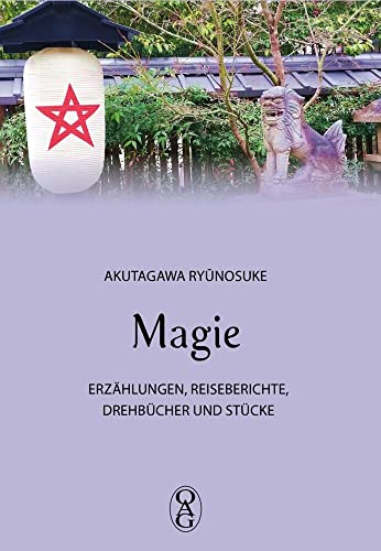 Magie: Erzählungen, Reiseberichte, Drehbücher und Stücke von Iudicium