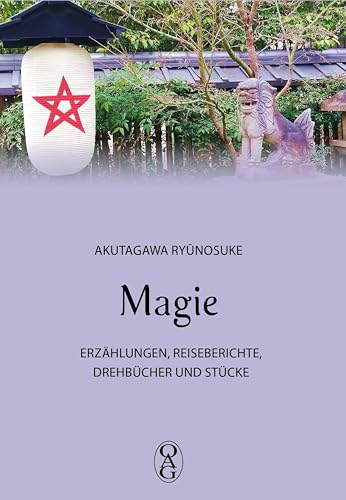 Magie: Erzählungen, Reiseberichte, Drehbücher und Stücke