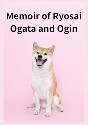 Memoir of Ryosai Ogata and Ogin: Faith, Duty, and the Price of Compassion in Edo-Period Japan, English and Japanese (Akutagawa, Band 50) von Independently published