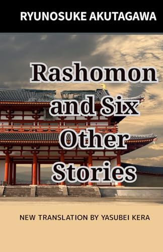 Rashomon and Six Other Stories: New English translation (Japanese Classic Literature, Band 1) von Independently published