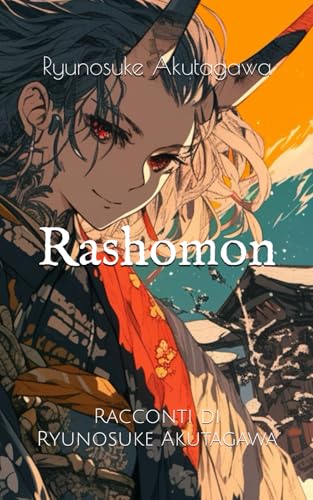Rashomon: Racconti di Ryunosuke Akutagawa Rashomon: Racconti di Ryunosuke Akutagawa von Independently published