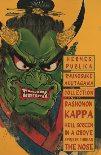 Ryunosuke Akutagawa Collection: including Kappa, Rashomon, In a Grove, The Spiders Thread, Hell Screen, and The Nose Ryunosuke Akutagawa Collection: including Kappa, Rashomon, In a Grove, The Spiders Thread, Hell Screen, and The Nose von Independently published