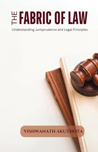 The Fabric of Law: Understanding Jurisprudence and Legal Principles The Fabric of Law: Understanding Jurisprudence and Legal Principles von Gurucool Publishing