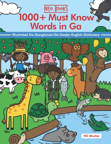 1000+ Must Know words in Ga: An Illustrated Ga-Dangb(m)e/Gã-Daŋbɛ- English Dictionary: An Illustrated Ga-Dangb(m)e/Gã-Daŋbɛ- English Dictionary (Must Know Words in Ghanaian Languages) von Timble & Bleu
