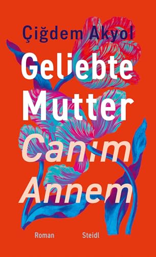 Geliebte Mutter – Canım Annem von Steidl