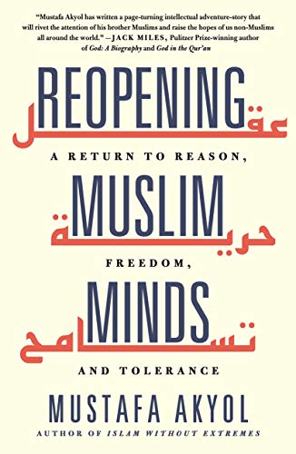 Reopening Muslim Minds: A Return to Reason, Freedom, and Tolerance