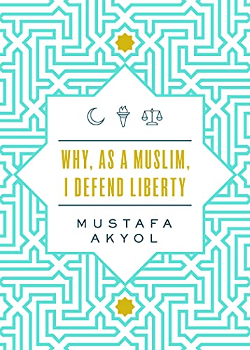 Why, As a Muslim, I Defend Liberty von Libertarianism.org Press