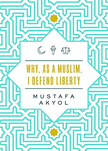 Why, As a Muslim, I Defend Liberty von Libertarianism.org Press
