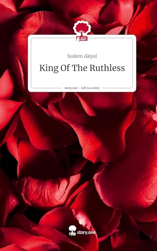 King Of The Ruthless. Life is a Story - story.one