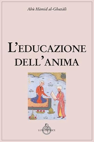 L'educazione dell'anima (Tradizioni) von Luni Editrice