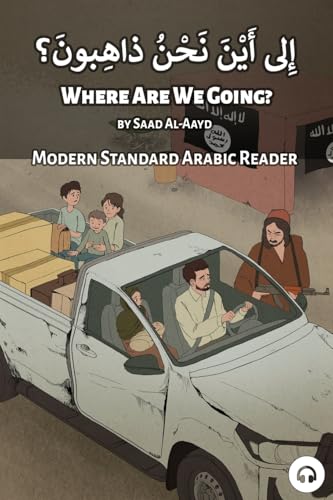 Where Are We Going?: Modern Standard Arabic Reader (Modern Standard Arabic Readers) von Lingualism