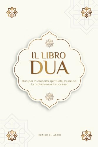Il libro delle Dua per una vita da musulmano devoto: Preghiere autentiche di supplica e ringraziamento per tutte le situazioni della vita - Dua per la ... (Libri islam) (Libri islamici - Islam Way) von Book Shelter GmbH