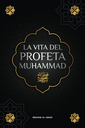 La vita del Profeta Muhammad ﷺ: La Sira (as-Sīra an-Nabawīya) - Gli eventi più importanti nella vita del Messaggero di Allah ﷺ(Libri islamici) von Book Shelter GmbH