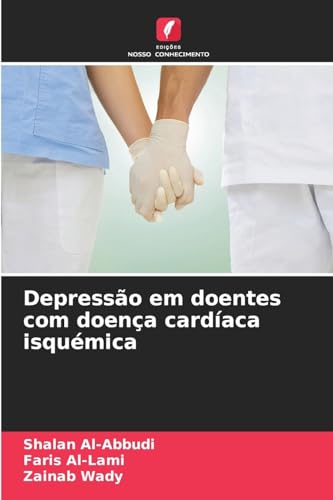 Depressão em doentes com doença cardíaca isquémica von Edições Nosso Conhecimento