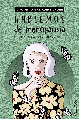 Hablemos de menopausia: Redescubre tu cuerpo, toma las riendas y cuídate (Libros singulares)
