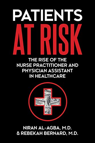 Patients at Risk: The Rise of the Nurse Practitioner and Physician Assistant in Healthcare von Universal Publishers