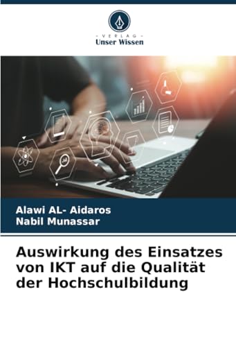 Auswirkung des Einsatzes von IKT auf die Qualität der Hochschulbildung von Verlag Unser Wissen