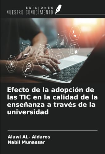 Efecto de la adopción de las TIC en la calidad de la enseñanza a través de la universidad von Ediciones Nuestro Conocimiento