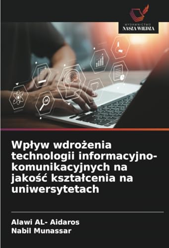 Wpływ wdrożenia technologii informacyjno-komunikacyjnych na jakość kształcenia na uniwersytetach: DE von Wydawnictwo Nasza Wiedza