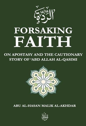 Forsaking Faith: On Apostasy and the Cautionary Story of ‘Abd Allah Al-Qasimi von Primedia eLaunch LLC