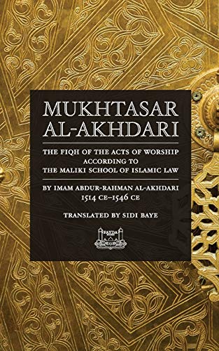 Mukhtasar al-Akhdari: THE FIQH OF THE ACTS OF WORSHIP ACCORDING TO THE MALIKI SCHOOL OF ISLAMIC LAW von McGraw-Hill Education
