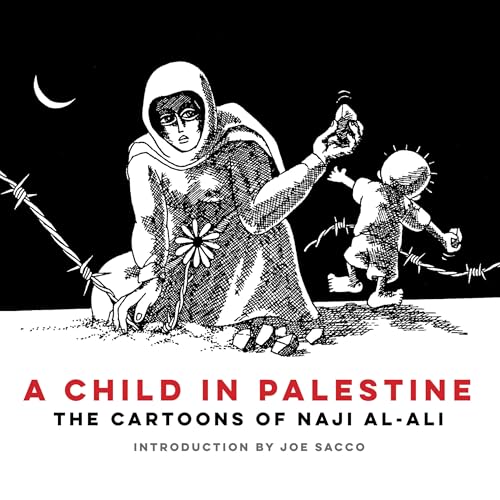 A Child in Palestine: The Cartoons of Naji al-Ali von Verso