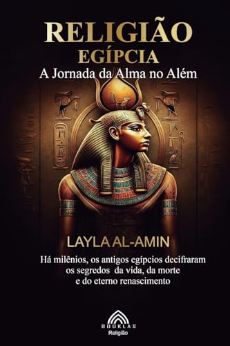 Religião Egípcia: A Jornada da Alma no Além von Imprint