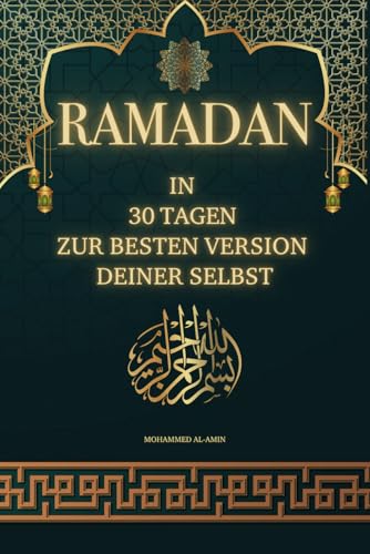 Ramadan: In 30 Tagen Zur Besten Version Deiner Selbst von Independently published