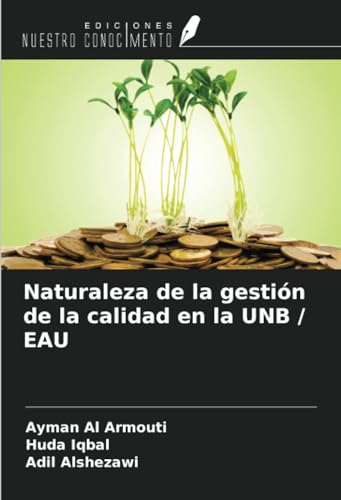 Naturaleza de la gestión de la calidad en la UNB / EAU von Ediciones Nuestro Conocimiento