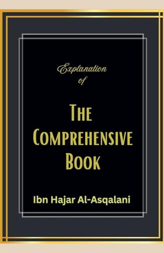 Explanation of the Comprehensive Book von Muddassir Khan