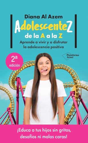 AdolescenteZ, de la A a la Z: Aprende a vivir y a disfrutar la adolescencia positiva