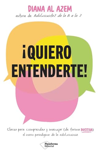 ¡Quiero entenderte!: Claves para comprender y manejar (de forma positiva) el nuevo paradigma de la adolescencia von Plataforma Editorial S.L.