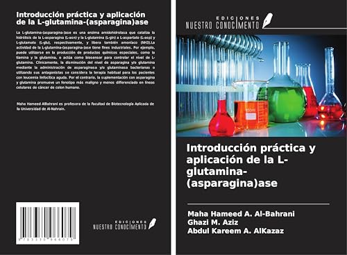 Introducción práctica y aplicación de la L-glutamina-(asparagina)ase von Ediciones Nuestro Conocimiento