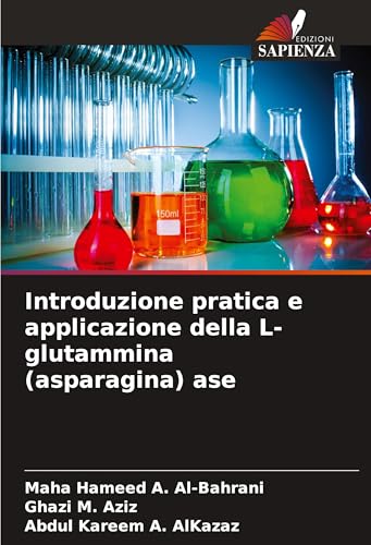 Introduzione pratica e applicazione della L-glutammina (asparagina) ase von Edizioni Sapienza