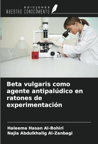 Beta vulgaris como agente antipalúdico en ratones de experimentación von Ediciones Nuestro Conocimiento