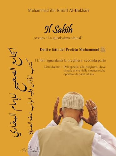 Il Sahih. I Libri riguardanti le preghiera. Dell'appello alla preghiera (Vol. 2/10) von Orientamento Al-Qibla