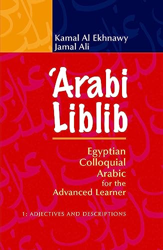 'Arabi Liblib: Egyptian Colloquial Arabic for the Advanced Learner. 1: Adjectives and Descriptions von Bloomsbury