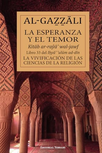 La esperanza y el temor: Libro 33 del Ihya `ulum ad-din von Editorial Yerrahi