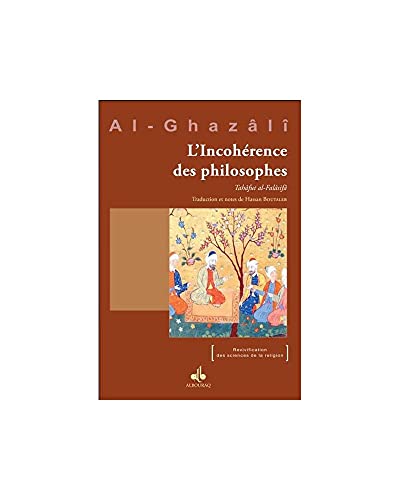 Incoherence des Philosophes (l'): Tahâfut al-Falâsifâ von ALBOURAQ
