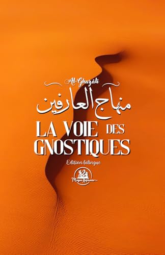 La Voie des Gnostiques: Minhâj Al-`Ârifîn von Maison Harmonie