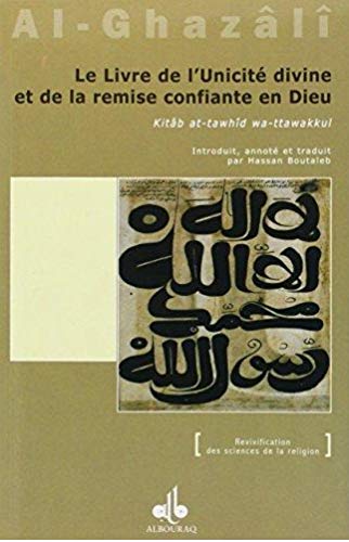 Le livre de l'unicité divine et de la remise confiante en Dieu (Kitâb at-tawhîd wa-ttawakkul) von ALBOURAQ