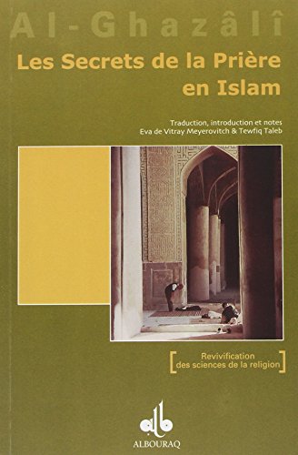 Les secrets de la prière en Islam: Revivification des sciences de la religion von ALBOURAQ
