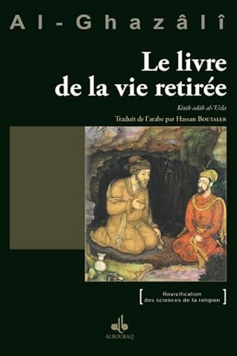 Livre de la vie retirée (Le) - Kitb adb al-Uzla: Kitab adab al-'Uzla von ALBOURAQ