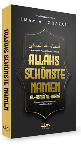 Al Asmaul Husna - Imam Al-Ghazalis Erklärung der Namen Allahs