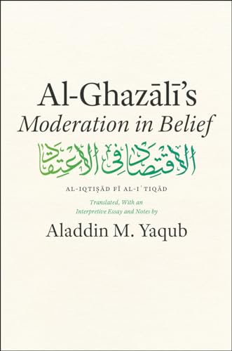 Al-Ghazali's "Moderation in Belief" (Emersion: Emergent Village resources for communities of faith) Al-Ghazali's "Moderation in Belief" (Emersion: Emergent Village resources for communities of faith)