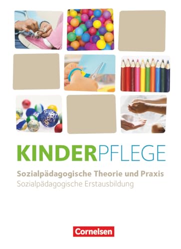 Kinderpflege - Neubearbeitung 2025: Sozialpädagogische Theorie und Praxis - Schulbuch von Cornelsen Verlag